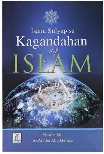 A GLIMPSE AT THE BEAUTY OF ISLAM (PHILIPINO)